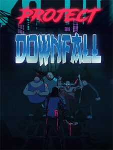 Read more about the article <strong>Project Downfall</strong>