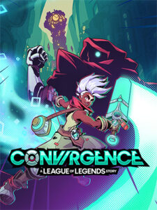 CONVERGENCE A League of Legends Story