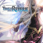 The Legend of Heroes: Trails into Reverie – Ultimate Edition