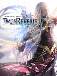 Read more about the article The Legend of Heroes: Trails into Reverie – Ultimate Edition