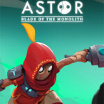 Astor: Blade of the Monolith